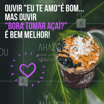 posts, legendas e frases de gelados & açaiteria para whatsapp, instagram e facebook: Dica pro(a) crush! ? #açai #ahazou 