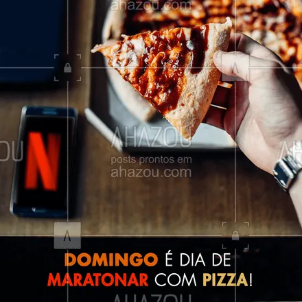 posts, legendas e frases de pizzaria para whatsapp, instagram e facebook: Domingo é dia de curtir um Netflix com nossa pizza de companhia ? #pizzaria #ahazoutaste #pizza #netflix #domingo 