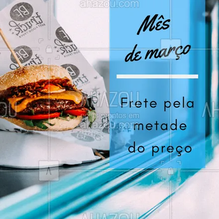 posts, legendas e frases de hamburguer para whatsapp, instagram e facebook: Só no mês de março, aproveite! #promoçao #hamburguer #ahazou #frete #metade do preto #delivery