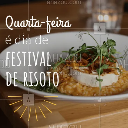 posts, legendas e frases de à la carte & self service para whatsapp, instagram e facebook: FESTIVAL DE RISOTO! 
Venha preparar o Risoto do seu jeito. Fazemos na hora! #risoto #festival #ahazoutaste #quarta