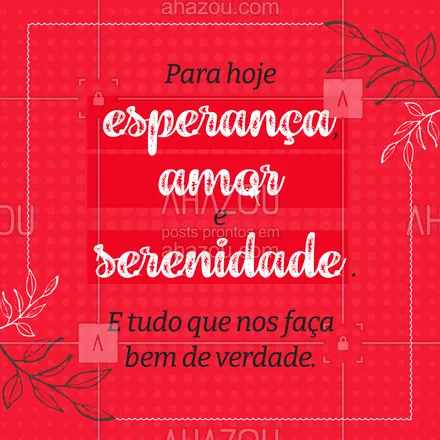 posts, legendas e frases de posts para todos para whatsapp, instagram e facebook:  Foque somente no que te faz bem, o resto vem. ?❤️#quarentena #frases #Ahazou #motivacional #amor #esperanca #serenidade #colorahz #ahazou #ahazou 