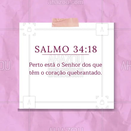 posts, legendas e frases de igrejas & espiritualidade cristã para whatsapp, instagram e facebook: Quando estamos em dor, Deus está ainda mais próximo. 💔 #Salmo34 #AhazouFé #biblia #Deus #fé #salmos #palavradeDeus #féemDeus