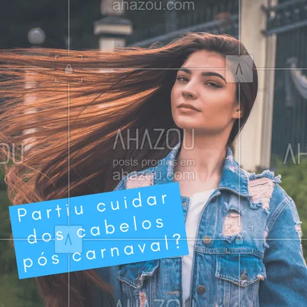 posts, legendas e frases de cabelo para whatsapp, instagram e facebook: Venha cuidar dos cabelos pós carnaval, estamos te esperando! #cabelo #ahazou #ahazoucabelo #poscarnaval