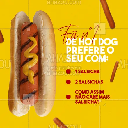 posts, legendas e frases de hot dog  para whatsapp, instagram e facebook: O Hot Dog tem um limite de salsichas, mas não existe um limite de hot dogs que você pode pedir. E aí, vai querer quantos? 
#ahazoutaste #enquete #hotdog #cachorroquente 