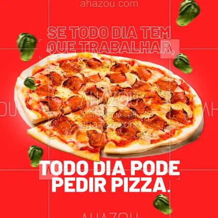 posts, legendas e frases de pizzaria para whatsapp, instagram e facebook: 😅 Nada mais justo, né? Já vou logo pedir a minha! 😋 #ahazoutaste #pizza  #pizzalife  #pizzalovers  #pizzaria #frases #engraçado