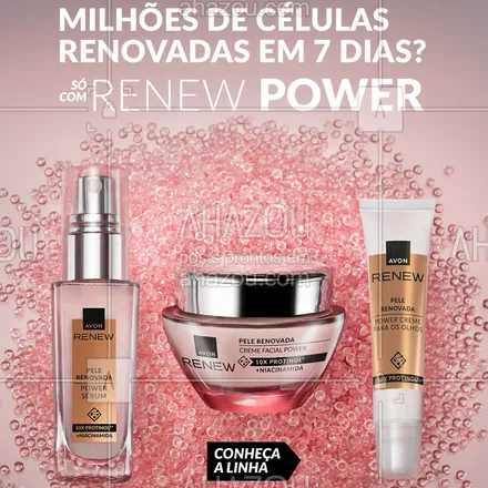 posts, legendas e frases de avon para whatsapp, instagram e facebook: Renew Power agora é uma família poderosa! 
Tem Power Sérum, Power Creme e Power Olhos, todos com 10x Protinol na fórmula. Essa tecnologia que só Avon tem estimula o duplo colágeno e renova milhões de células em 7 dias. E a pele, sabe como fica? 
Firme, preenchida e renovada! #SóRenewÉPower #ahazouavon #ahazourevenda