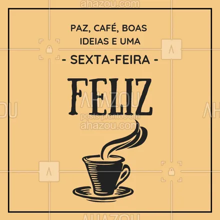 posts, legendas e frases de cafés para whatsapp, instagram e facebook: Que hoje seja um ótimo dia! #sextou #café #ahazou