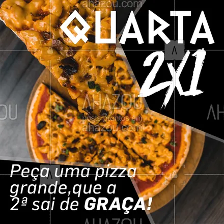 posts, legendas e frases de pizzaria para whatsapp, instagram e facebook: Quarta-feira é dia de promoção e de PIZZA! ? Peça já uma pizza grande, que a segunda sai NA FAIXA! Delivery XXXXX #pizza #pizzaria #ahazou #promocao #delivery #quarta