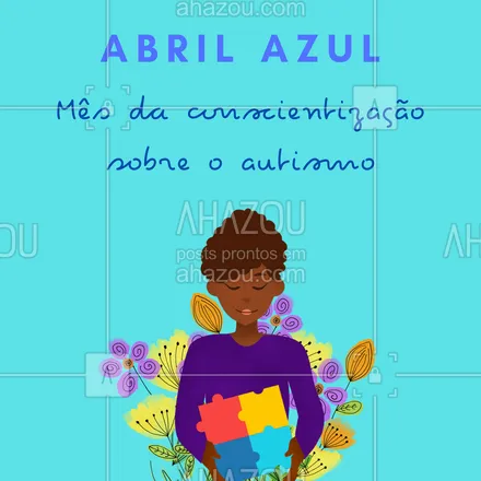 posts, legendas e frases de posts para todos para whatsapp, instagram e facebook: O primeiro passo para se conscientizar é se permitir aprender. Busque fontes confiáveis de informação, conheça mais sobre o autismo e combata a ignorância.   #ahazou  #frasesmotivacionais #motivacionais #quote #abrilazul