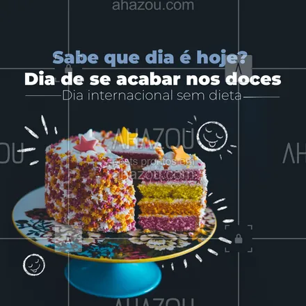 posts, legendas e frases de confeitaria para whatsapp, instagram e facebook: Se tem uma coisa que a gente ama comer fora da dieta é bolo e doces. Então bora aproveitar esse dia com a gente #ahazoutaste  #confeitaria #doces
 #confeitariaartesanal #bolosdecorados