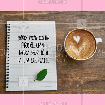 posts, legendas e frases de cafés para whatsapp, instagram e facebook: haha, quem aí concorda? ? #cafe #engraçado #ahazou #frase
