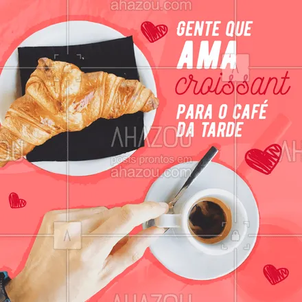 posts, legendas e frases de padaria para whatsapp, instagram e facebook: Boa tarde pra quem ama croissants no café da tarde! Temos com recheios variados. #ahazoutaste #croissant #cafedatarde #padariaartesanal #pãoquentinho #padaria #panificadora #confeitaria