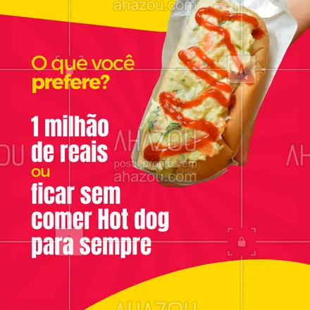 posts, legendas e frases de hot dog  para whatsapp, instagram e facebook: A resposta para essa pergunta é fácil, mas conta pra gente você escolheria mesmo 1 milhão de reais? 🤣🤣#ahazoutaste #cachorroquente  #food  #hotdog #engraçado