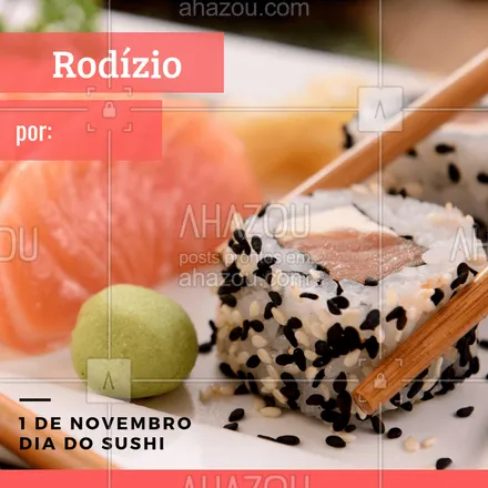 posts, legendas e frases de cozinha japonesa, assuntos gerais de beleza & estética para whatsapp, instagram e facebook: Aproveite nosso preço especial de rodízio no dia do sushi! #sushi #japones #ahazoutaste #gastronomia
