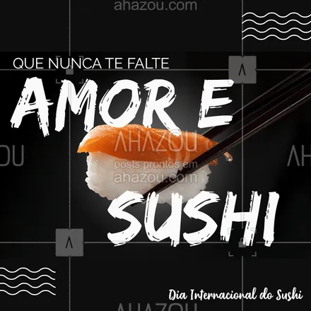 posts, legendas e frases de cozinha japonesa, assuntos variados de gastronomia para whatsapp, instagram e facebook: Sushi e amor, sempre. Todos os dias ??

#DiaInternacionaldoSushi #DiadoSushi #Sushi #Ahazoutaste #Gastronomia #SushiLovers #AmoreSushi #ComidaJaponesa #CulináriaJaponesa #Japa #SushiDelivery #Delivery 