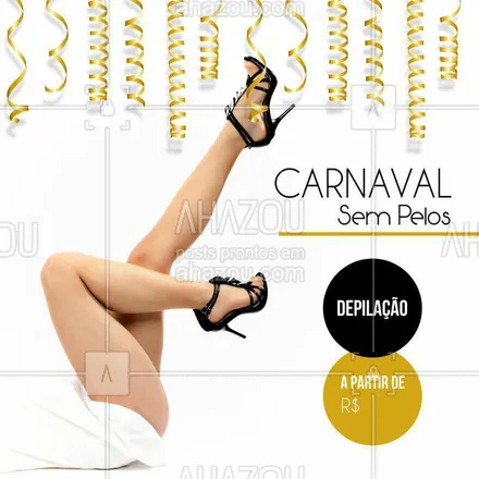 posts, legendas e frases de estética corporal para whatsapp, instagram e facebook: Venha agendar sua depilação e passe o carnaval livre de pelos #carnaval #pelelisa #ahazou #depilação #autoestima #beleza