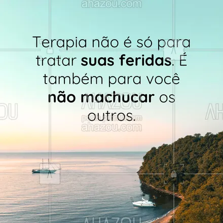 posts, legendas e frases de saúde mental para whatsapp, instagram e facebook: Terapia não é só para tratar suas feridas. É também para você não machucar os outros.
#AhazouSaude #terapia #saudemental #psicoterapia #diadeterapia #frasemotivacional  #viverbem 