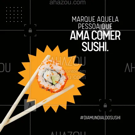 posts, legendas e frases de cozinha japonesa para whatsapp, instagram e facebook: Sabe aquela pessoa que sempre tem uma boa desculpa para comer sushi? Marque ela nesse post para lembra-la que hoje é dia de comemorar o Dia Mundial do Sushi 🍣. #comidajaponesa #japa #japanesefood #ahazoutaste #sushidelivery #sushilovers #sushitime #sabor #qualidade #produtosfrescos #hotholl #opções #diamundialdosushi #marquealguém #marqueumamigo 
