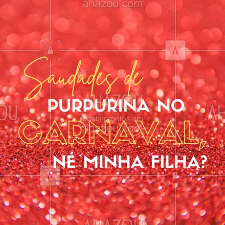 posts, legendas e frases de posts para todos para whatsapp, instagram e facebook: Pois é, esse ano não vai ter purpurina no pessoal para aproveitar o carnaval, mas ano que vem vai ter sim! Quem aí já tá ansioso para o carnaval do ano que vem? ?#Purpurina #Carnaval #ahazou #Folia #SemCarnaval 