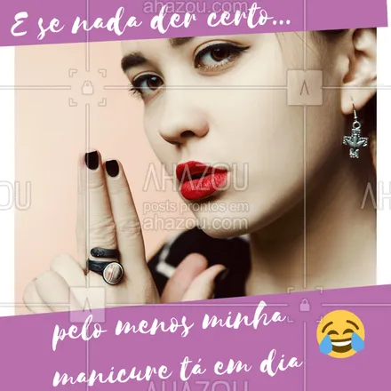 posts, legendas e frases de manicure & pedicure para whatsapp, instagram e facebook: Quem mais se identifica? ? #manicure #ahazoubeleza