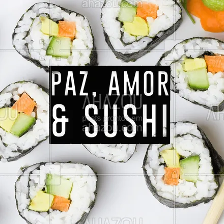 posts, legendas e frases de cozinha japonesa para whatsapp, instagram e facebook: ✌️❤️? #sushi  #ahazoutaste #paz #amor