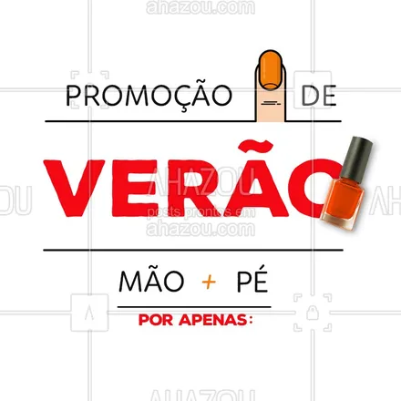 posts, legendas e frases de manicure & pedicure para whatsapp, instagram e facebook: Meninas aproveitem nossa promoção de verão, ligue e marque já seu horário. #Promoção #Ahazou #Verão #Nails 