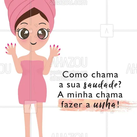 posts, legendas e frases de manicure & pedicure para whatsapp, instagram e facebook: Coloca saudade nisso! ??? #saudade #ahazou #unhas #bandbeauty