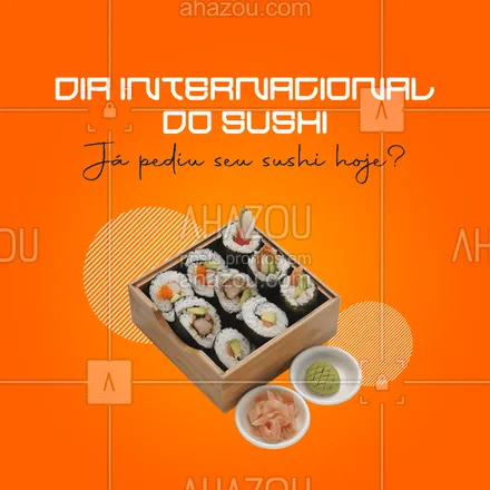 posts, legendas e frases de cozinha japonesa para whatsapp, instagram e facebook: Aproveite e peça sua barca de sushi para comemorar esse dia em grande estilo! Peça pelo whatsapp (xx) xxxx-xxxx 📱
#ahazoutaste #sushi #DiaInternacionalDoSushi #ComidaJaponesa  #sushitime  #sushilovers  #sushidelivery  #japanesefood 