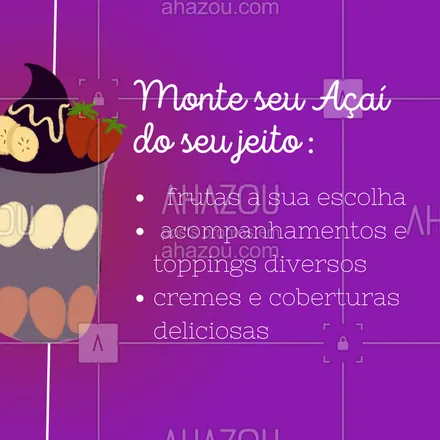 posts, legendas e frases de gelados & açaiteria para whatsapp, instagram e facebook: O AÇAÍ PERFEITO ESTÁ AQUI! porque perfeito é quando podemos montar do nosso jeito, não é mesmo? Então aproveite e escolha seus acompanhamentos e frutas pra deixar seu açaí do jeitinho que você gosta. 🥰✅ #ahazoutaste  #açaíteria  #açaí  #cupuaçú  #gelados #montedoseujeito