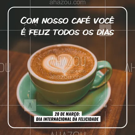 posts, legendas e frases de cafés para whatsapp, instagram e facebook: No dia 20 de março é comemorado o dia internacional da felicidade, mas, com nossos deliciosos cafés, você é feliz todos os dias.  Venha se deliciar com nossos cafés para fazer desse dia ainda mais feliz. Ou faça seu pedido (inserir número). 

 #café  #cafeteria  #coffee #ahazoutaste #coffeelife #coffeelovers #euamocafé #felicidade #convite #diadafelicidade