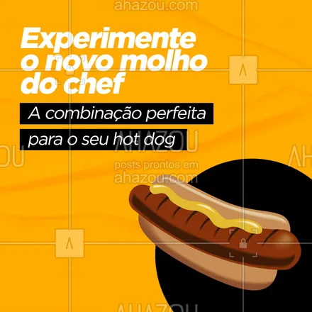 posts, legendas e frases de hot dog  para whatsapp, instagram e facebook: Acrescente um sabor a mais no seu cachorro quente com o novo molho do chef, uma mistura de ingredientes frescos que você só encontra aqui ? #ahazoutaste #cachorroquente #molho #molhodochef #hotdog #lanche 