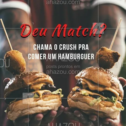 posts, legendas e frases de hamburguer para whatsapp, instagram e facebook: Porque afinidade no padalar deixa o relacionamento mais gostoso. #alimentacao #ahazou #match #crush #comida #hamburguer