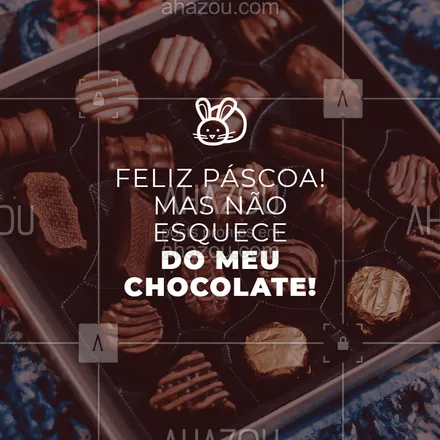 posts, legendas e frases de doces, salgados & festas para whatsapp, instagram e facebook: Não dá pra esquecer hein!? #pascoa #ahazou #chocolate