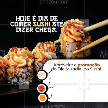 posts, legendas e frases de cozinha japonesa para whatsapp, instagram e facebook: Se você ama nosso sushi, vai pirar na promoção do Dia Mundial do Sushi. Então aproveite e venha nos visitar e coma seu sushi favorito até dizer chega 🍣. #comidajaponesa #japa #japanesefood #ahazoutaste #sushidelivery #sushilovers #sushitime #sabor #qualidade #produtosfrescos #hotholl #opções #diamundialdosushi #promoção #desconto

