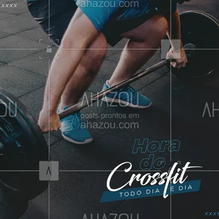 posts, legendas e frases de personal trainer para whatsapp, instagram e facebook: Se exercitar é algo extremamente importante, por isso todo dia é dia de CROSSFIT #Exercitar #Crossfit #Ahazou 