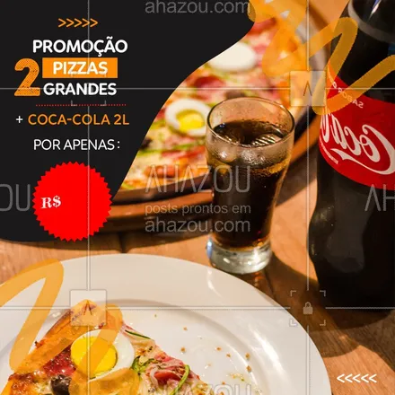 posts, legendas e frases de pizzaria para whatsapp, instagram e facebook: Promoção somente hoje, 2 pizzas + Coca-Cola 2L por apenas esse valor! Aproveite e já faça seu pedido. #Pizza #Ahazou #Pizzaria #Promo 