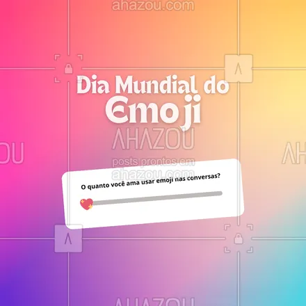 posts, legendas e frases de posts para todos para whatsapp, instagram e facebook: Na escala, o quanto você AMA sempre colocar um emoji nas conversas? Conta aí! 🥰😆 #ahazou #quote #enquete #diamundialdoemoj #divertido