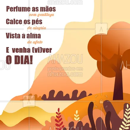 posts, legendas e frases de posts para todos para whatsapp, instagram e facebook: Viva o dia cheio de positividade e amor! Bom dia!  #bomdia #frases #ahazou