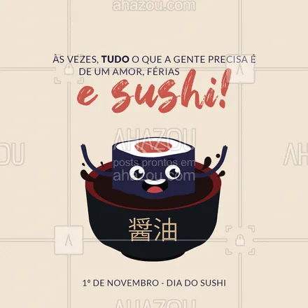 posts, legendas e frases de cozinha japonesa para whatsapp, instagram e facebook: O amor e as férias a gente fica devendo, mas o sushi pode deixar com a gente.?❤️ 
.
? (Inserir endereço)
☎️ (Inserir tel para contato) 

#DiadoSushi #Sushi #AmoSushi #AhazouTaste #Gastronomia #ComidaJaponesa
