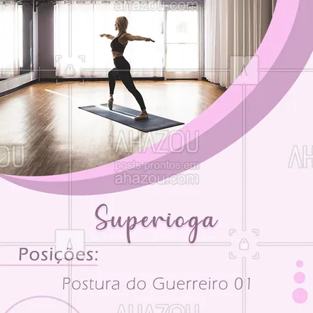 posts, legendas e frases de yoga para whatsapp, instagram e facebook: A superioga é um método físico e mental que mistura a ioga com ginástica. Trabalhando assim as posições comuns com repetições e dinâmicas que potencializam a perda calórica e o relaxamento. A postura do guerreiro 01 na superioga (acrescentar aqui as dinâmicas da posição). #superioga #AhazouSaude #superiogaposições #meditation