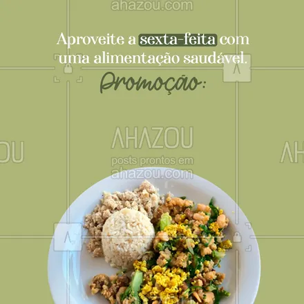 posts, legendas e frases de saudável & vegetariano para whatsapp, instagram e facebook: Promoção para você ter uma alimentação saudável nessa sexta-feira. #ahazoutaste #saudável #vegetariano #convite #promoção #editável