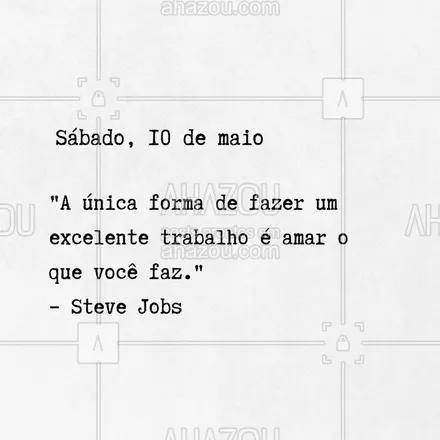 posts, legendas e frases de para whatsapp, instagram e facebook: 😍 Apaixone-se pelo processo e o sucesso será apenas uma consequência. O trabalho com amor é sempre de excelência. 💗💪 #ahazou #frasesmotivacionais #motivacionais #motivacional #frasedodia