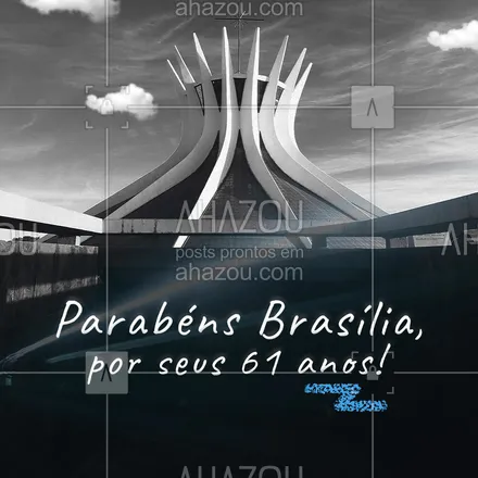 posts, legendas e frases de posts para todos para whatsapp, instagram e facebook: Feliz aniversário Brasília, por seus 61 anos de muita beleza e grandiosidade. ❤️ #ahazou  #frasesmotivacionais #motivacionais #quote #motivacional