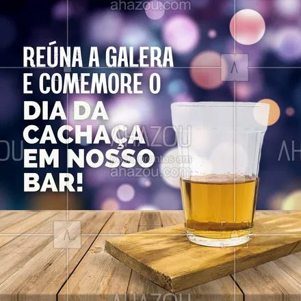 posts, legendas e frases de bares para whatsapp, instagram e facebook: Esperamos você para comemorar esse dia tão especial conosco! Chame a turma e bora pro bar. 🥃😎 #ahazoutaste #bar  #cocktails  #drinks  #lounge  #mixology #diadacachaça
