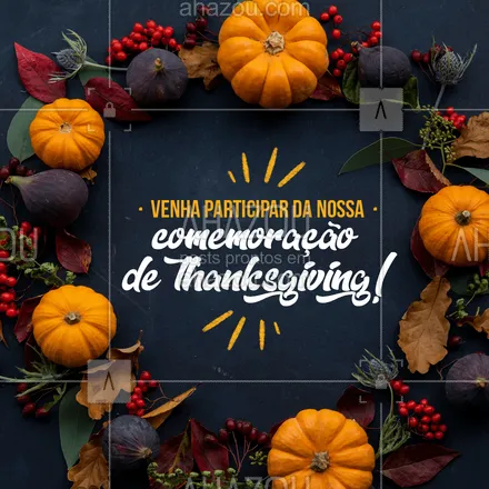 posts, legendas e frases de línguas estrangeiras para whatsapp, instagram e facebook: Aproveite para conhecer um pouco mais sobre esse feriado incrível, participe da nossa comemoração de thanksgiving. 🦃🎩 #AhazouEdu #curiosidadesthankgiving #datascomemorativas #happyholidays #thanksgiving
