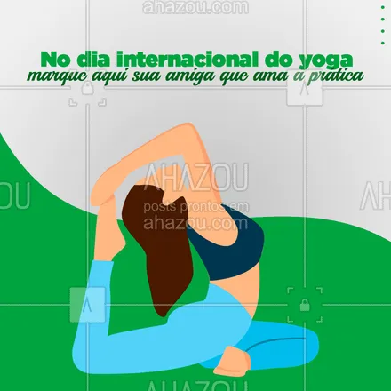 posts, legendas e frases de yoga para whatsapp, instagram e facebook: Tem uma amiga que ama praticar yoga? Então, no dia internacional do yoga, marque ela aqui para exaltar essa modalidade maravilhosa. 

#meditation  #yoga  #yogainspiration #AhazouSaude #namaste  #yogalife #diainternacionaldoyoga #yogalover #marquealguém
