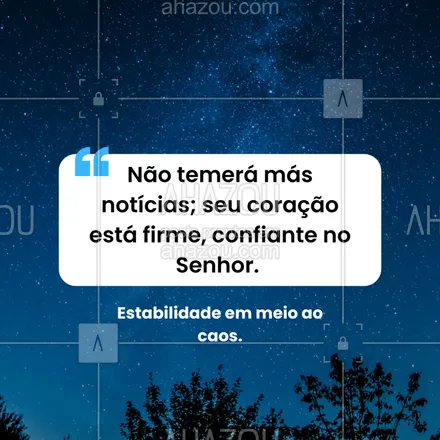 posts, legendas e frases de posts para todos para whatsapp, instagram e facebook: Quem confia em Deus, não vive abalado #salmo112 #pazinterior #confiançadeus #fésegura