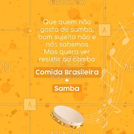 posts, legendas e frases de assuntos variados de gastronomia para whatsapp, instagram e facebook: Não dá pra deixar de comer uma boa comida brasileira e ouvir um sambinha hoje, não é mesmo? ? Venha celebrar o Dia Nacional do Samba! 

#AhazouTaste #DiaNacionaldoSamba #DiaDoSamba #Samba #ComidaBrasileira #Samba #Gastronomia 
