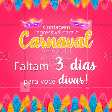 posts, legendas e frases de assuntos gerais de beleza & estética para whatsapp, instagram e facebook: Faltam apenas 3 dias para o Carnaval! Quem tá ansioso? ?? #carnaval #ahazou