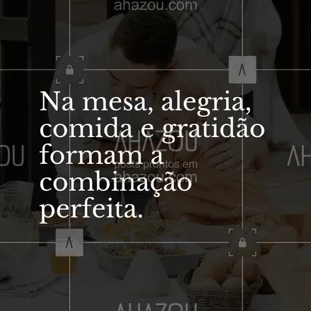 posts, legendas e frases de assuntos variados de gastronomia para whatsapp, instagram e facebook: Na mesa, alegria, comida e gratidão formam a combinação perfeita.
 #ahazoutaste #gastronomia #frasedecozinha